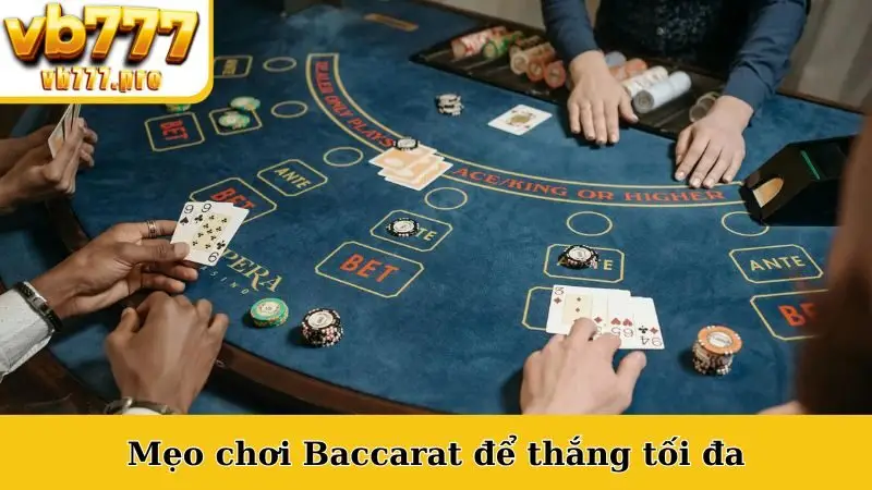 Mẹo chơi Baccarat để thắng tối đa