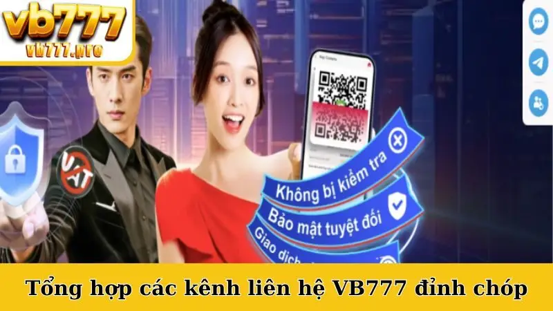 Tổng hợp các kênh liên hệ VB777 đỉnh chóp