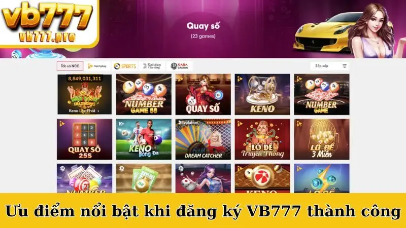 Ưu điểm nổi bật khi đăng ký VB777 thành công