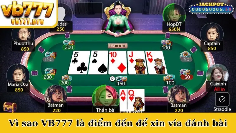 Vì sao VB777 là điểm đến để xin vía đánh bài